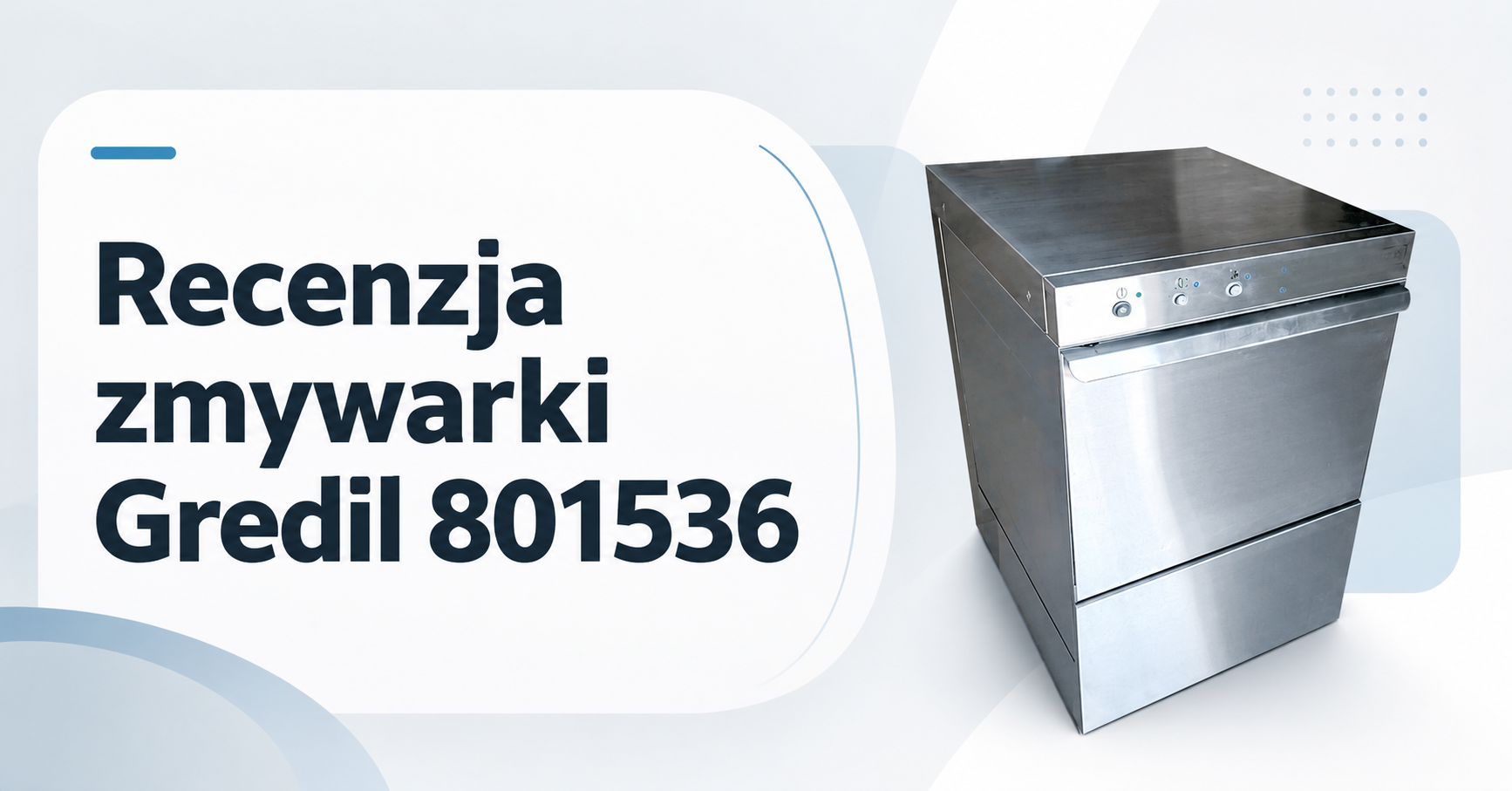 Recenzja zmywarki gastronomicznej Gredil 801536