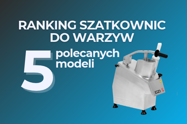 Najlepsza szatkownica elektryczna do warzyw - ranking TOP 5 modeli