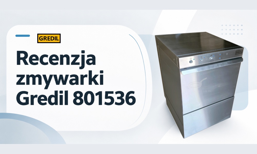 Recenzja zmywarki gastronomicznej Gredil 801536